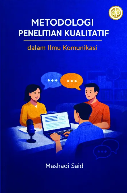 Metodologi Penelitian Kualitatif dalam Ilmu Komunikasi
