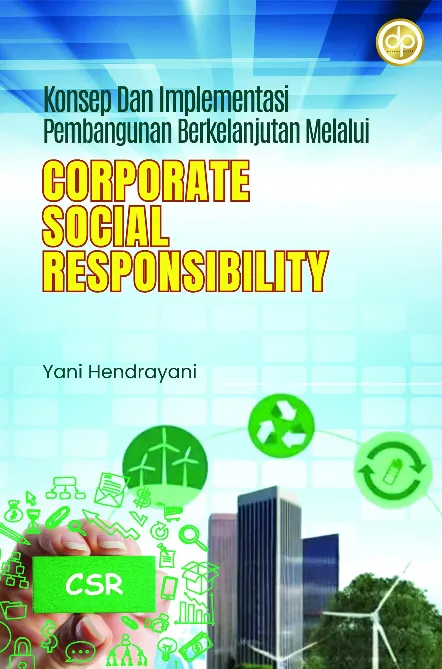 Konsep dan Implementasi Pembangunan Berkelanjutan Melalui Corporate Social Responsibility