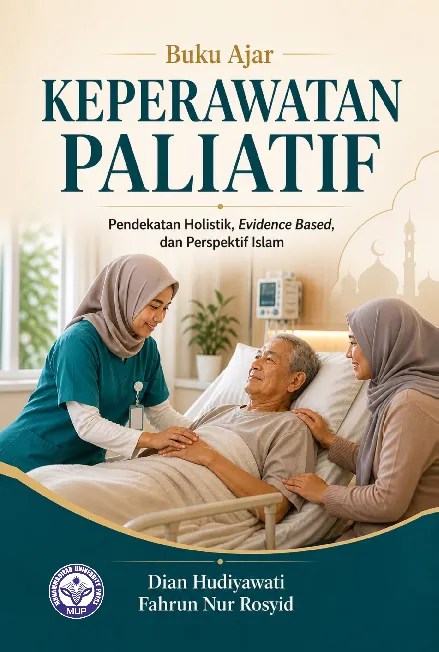 Buku Ajar Keperawatan Paliatif: Pendekatan Holistik, Evidence Based, dan Perspektif Islam