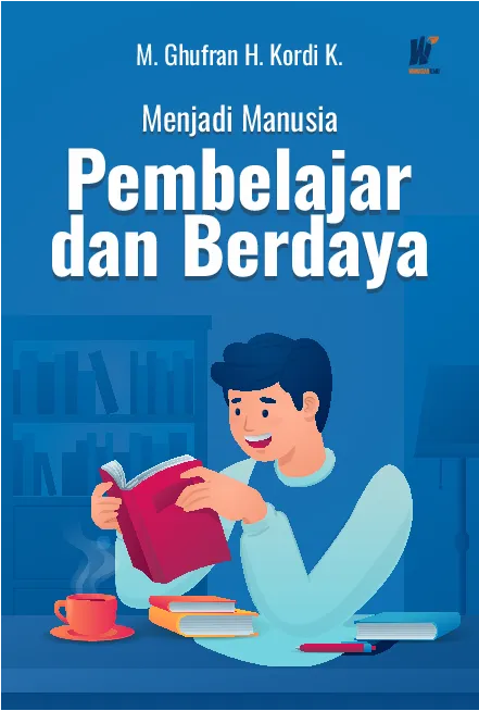 Menjadi Manusia Pembelajar dan Berdaya