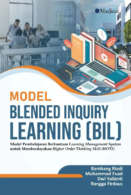 MODEL BLENDED INQUIRY LEARNING (BIL): Model Pembelajaran Berbantuan Learning Management System untuk Memberdayakan Higher Order Thinking Skill (HOTS)