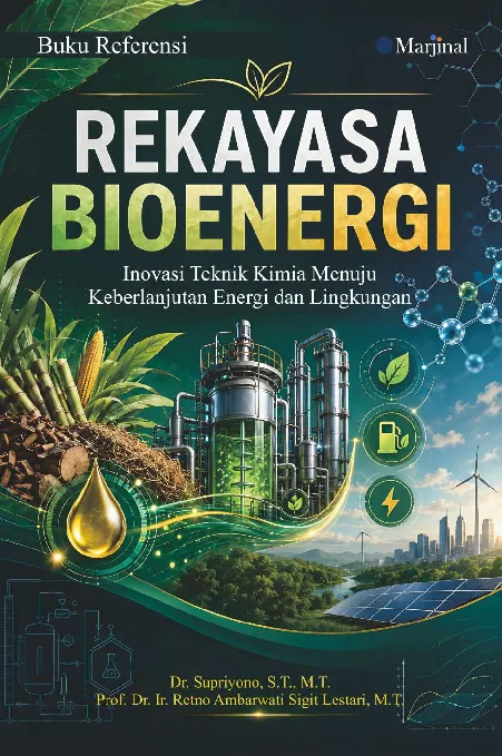 REKAYASA BIOENERGI Inovasi Teknik Kimia Menuju Keberlanjutan Energi dan Lingkungan