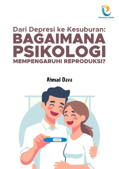 Dari Depresi ke Kesuburan: Bagaimana Psikologi Mempengaruhi Reproduksi