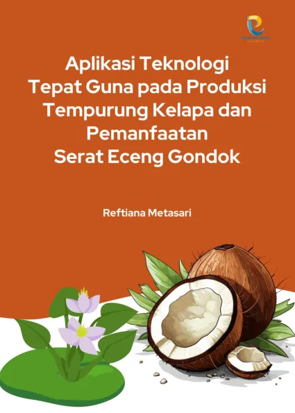 Aplikasi Teknologi Tepat Guna pada Produksi Tempurung Kelapa dan Pemanfaatan Serat Eceng Gondok