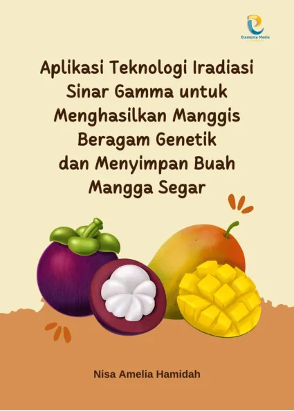 Aplikasi Teknologi Iradiasi Sinar Gamma untuk Menghasilkan Manggis Beragam Genetik dan Menyimpan Buah Mangga Segar
