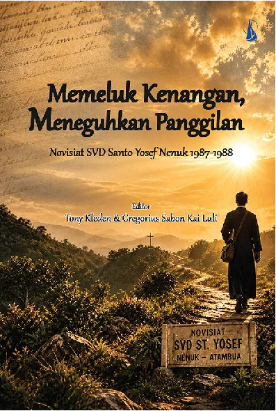 Memeluk Kenangan, Meneguhkan Panggilan: Novisiat SVD Santo Yosef Nenuk 1987-1988
