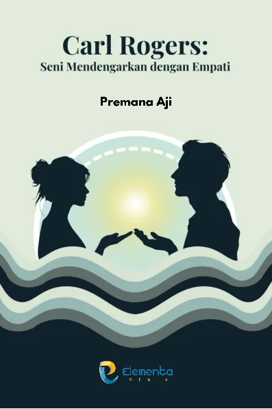 Carl Rogers: Seni Mendengarkan dengan Empati
