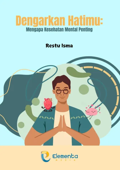 Dengarkan Hatimu: Mengapa Kesehatan Mental Penting