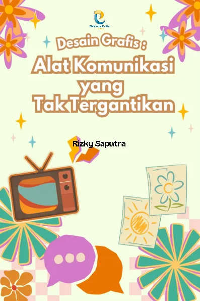 Desain Grafis: Alat Komunikasi yang Tak Tergantikan