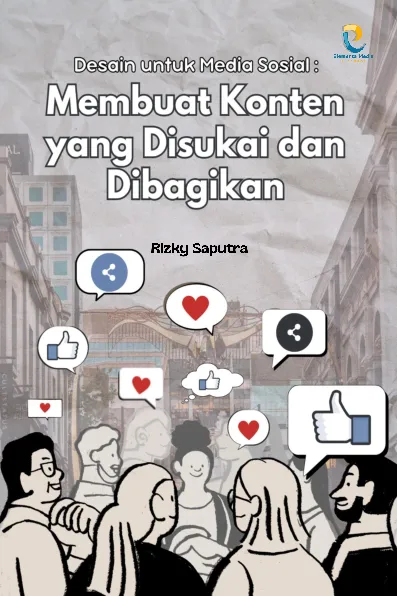 Desain untuk Media Sosial: Membuat Konten yang Disukai dan Dibagikan
