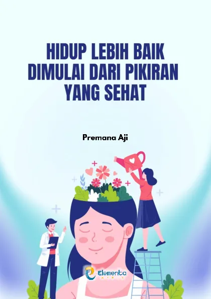 Hidup Lebih Baik Dimulai dari Pikiran yang Sehat