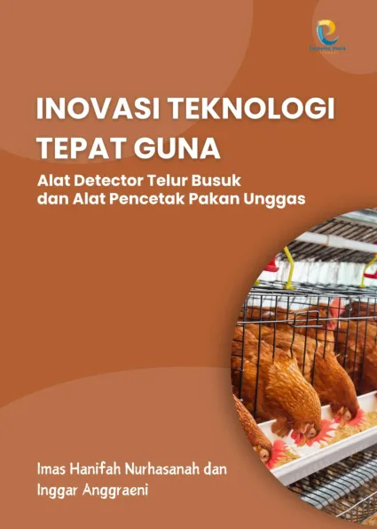 Inovasi Teknologi Tepat Guna: Alat Detector Telur Busuk dan Alat Pencetak Pakan Unggas