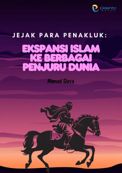 Jejak Para Penakluk: Ekspansi Islam ke Berbagai Penjuru Dunia