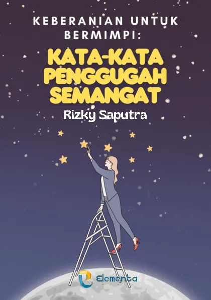 Keberanian untuk Bermimpi: Kata-Kata Penggugah Semangat