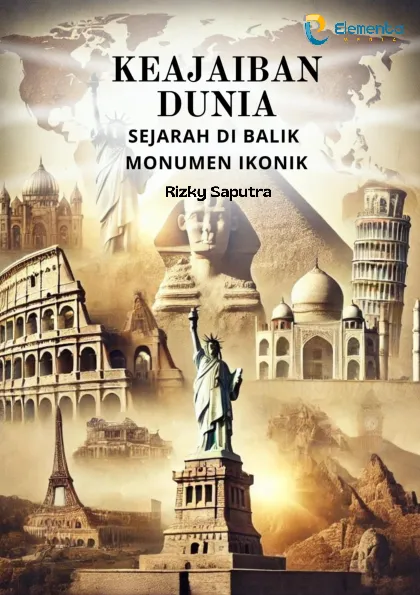 Keajaiban Dunia: Sejarah di Balik Monumen Ikonik