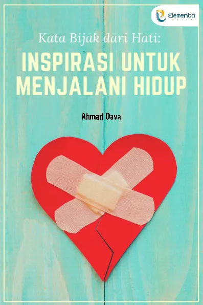Kata Bijak dari Hati: Inspirasi untuk Menjalani Hidup