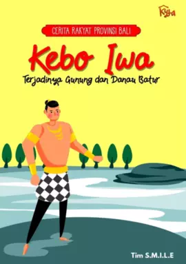 Cerita Rakyat Provinsi Bali : Kebo Iwa dan Terjadinya Gunung dan Danau Batur