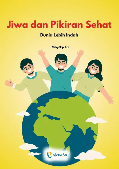 Jiwa dan Pikiran Sehat, Dunia Lebih Indah