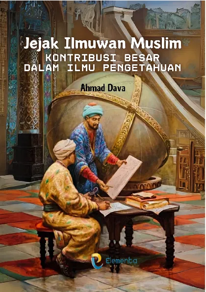 Jejak Ilmuwan Muslim: Kontribusi Besar dalam Ilmu Pengetahuan