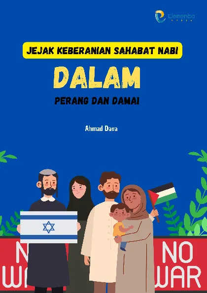 Jejak Keberanian: Sahabat Nabi dalam Perang dan Damai