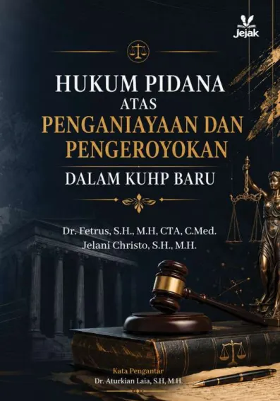 Hukum Pidana atas Penganiayaan dan Pengeroyokan dalam KUHP Baru