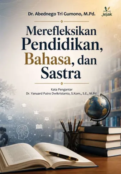 Merefleksikan Pendidikan, Bahasa, dan Sastra