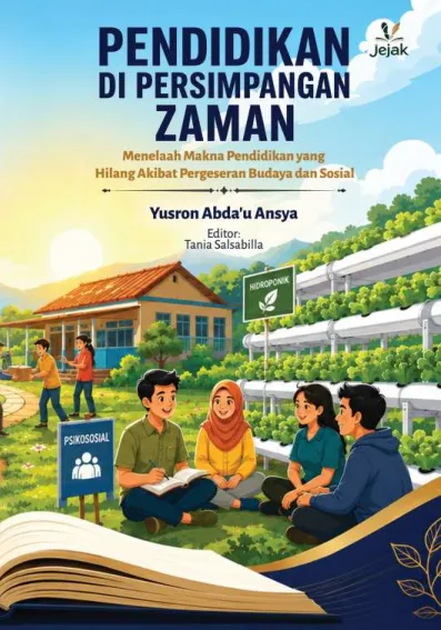 Pendidikan di Persimpangan Zaman :  Menelaah Makna Pendidikan yang Hilang Akibat Pergeseran Budaya dan Sosial
