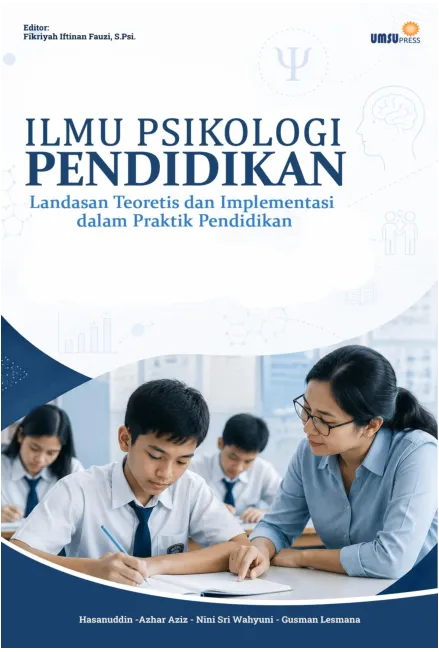 Ilmu Psikologi Pendidikan: Landasan Teoretis dan Implementasi dalam Praktik Pendidikan