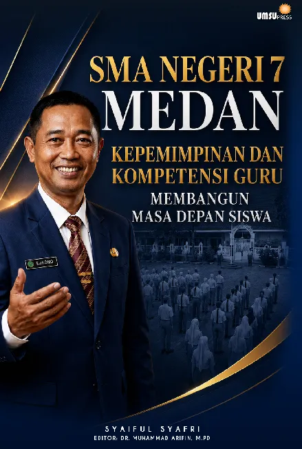 SMA Negeri 7 Medan Kepemimpinan dan Kompetensi Guru Membangun Masa Depan Siswa