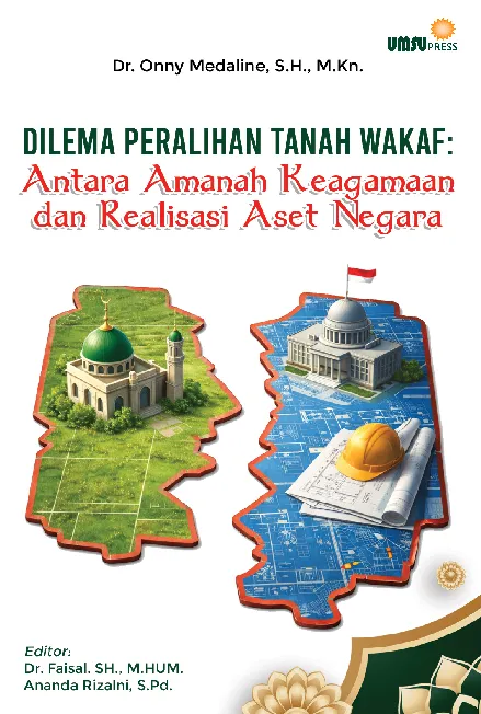 Dilema Peralihan Tanah Wakaf : Antara Amanah Keagamaan dan Realisasi Aset Negara