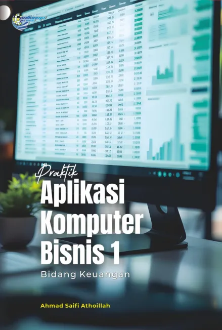 Praktik Aplikasi komputer Bisnis 1 Bidang Keuangan