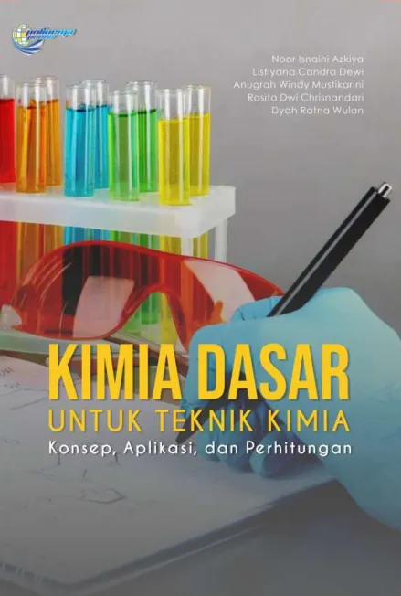 Kimia Dasar Untuk Teknik Kimia Konsep, Aplikasi, Dan Perhitungan