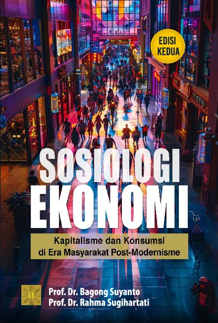 SOSIOLOGI EKONOMI Kapitalisme dan Konsumsi di Era Masyarakat Post-Modernisme