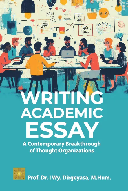 WRITING ACADEMIC ESSAY: A Contemporary Breakthrough of Thought Organizations