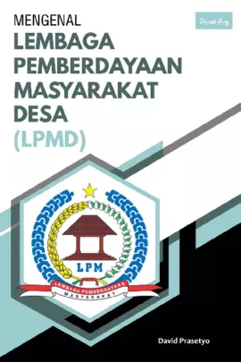 Mengenal Lembaga Pemberdayaan Masyarakat Desa (LPMD)