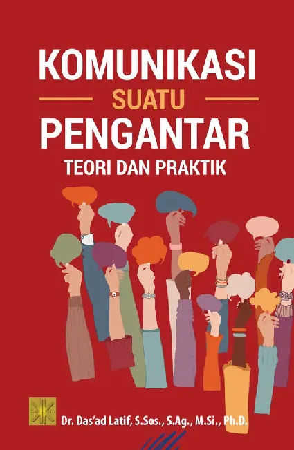 KOMUNIKASI SUATU PENGANTAR: Teori dan Praktik