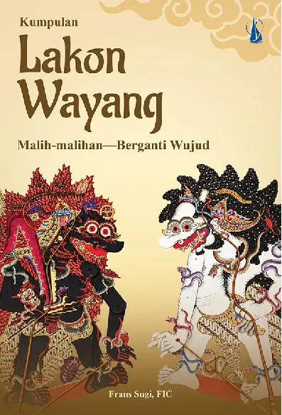 Kumpulan Lakon Wayang: Malih-malihan - Berganti Wujud
