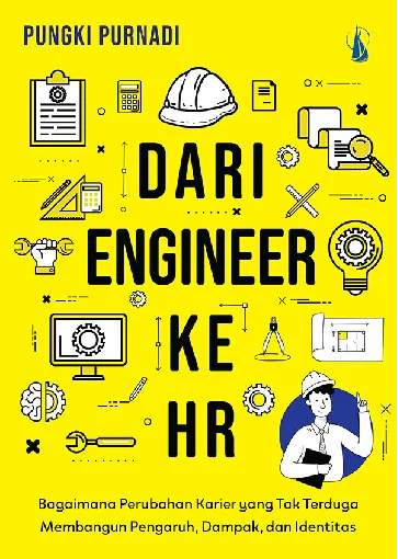 Dari Engineer ke HR: Bagaimana Perubahan Karier yang Tak Terduga Membangun Pengaruh, Dampak, dan Identitas