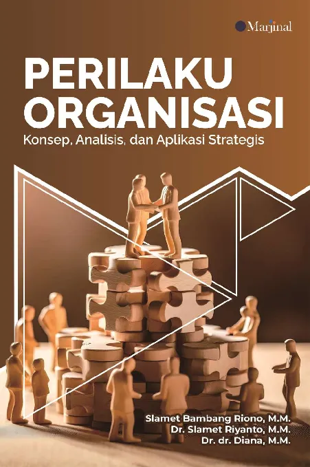 PERILAKU ORGANISASI: Konsep, Analisis, dan Aplikasi Strategis