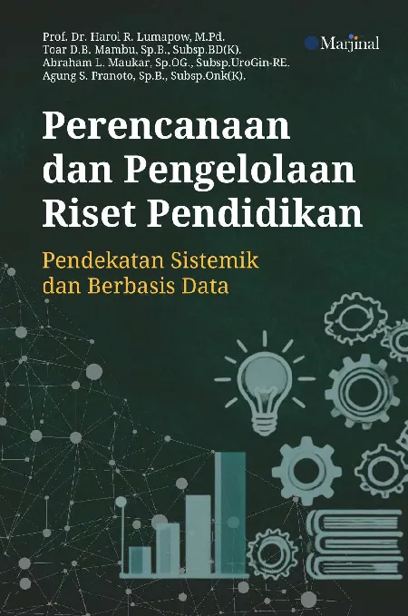 PERENCANAAN DAN PENGELOLAAN RISET PENDIDIKAN Pendekatan Sistemik dan Berbasis Data