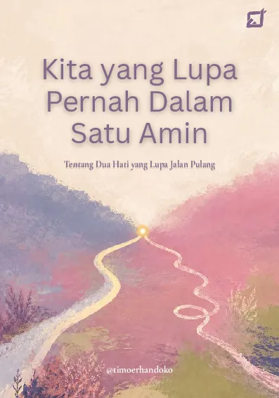 Kita Yang Lupa Pernah Bertemu Dalam Satu Amin: tentang dua hati yang lupa jalan pulang