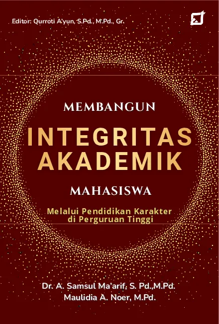 Membangun Integritas Akademik Mahasiswa Melalui Pendidikan Karakter di Perguruan Tinggi
