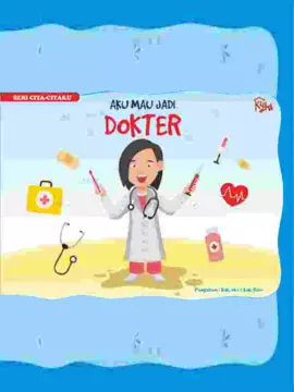 Seri Cita Citaku Aku Mau Jadi : DOKTER