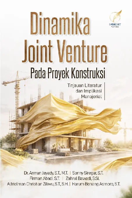 DINAMIKA JOINT VENTURE PADA PROYEK KONSTRUKSI: Tinjauan Literatur dan Implikasi Manajerial