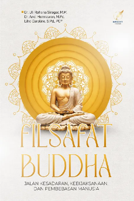 FILSAFAT BUDDHA Jalan Kesadaran, Kebijaksanaan, dan Pembebasan Manusia