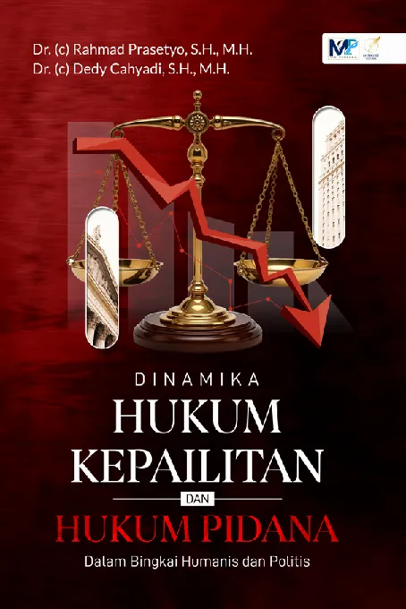 DINAMIKA HUKUM KEPAILITAN DAN HUKUM PIDANA: Dalam Bingkai Humanis dan Politis