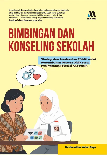 Bimbingan dan Konseling Sekolah - Strategi dan Pendekatan Efektif untuk Pertumbuhan Peserta Didik serta Peningkatan Prestasi Akademik