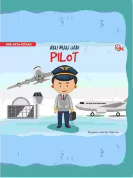 Seri Cita Citaku Aku Mau Jadi : PILOT