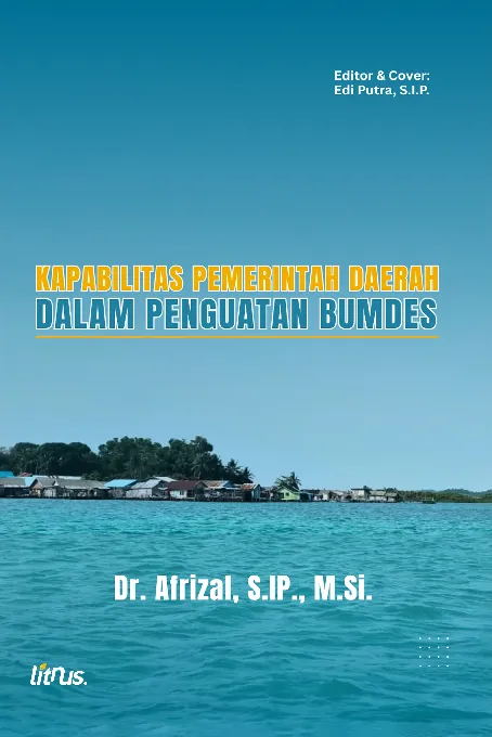 KAPABILITAS PEMERINTAH DAERAH DALAM PENGUATAN BUMDES: Perspektif Pengembangan Ekonomi Desa di Kabupaten Bintan