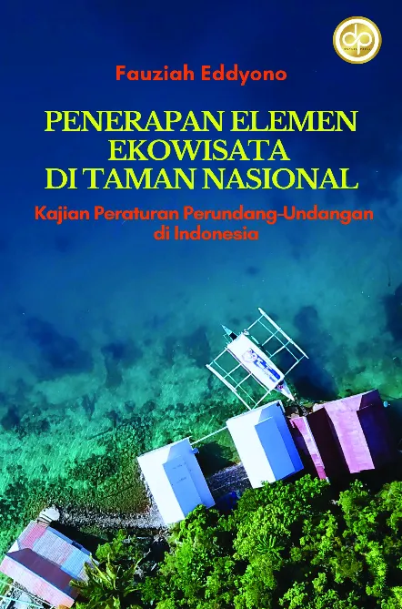 Penerapan Elemen Ekowisata di Taman Nasional: Kajian Peraturan Perundang-undangan di Indonesia
